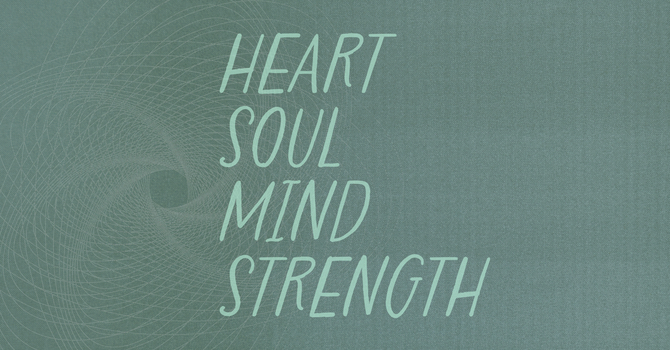 Heart, Soul, Mind, Strength