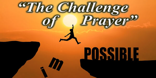 Oct 19, 2025 - The Challenge of Prayer