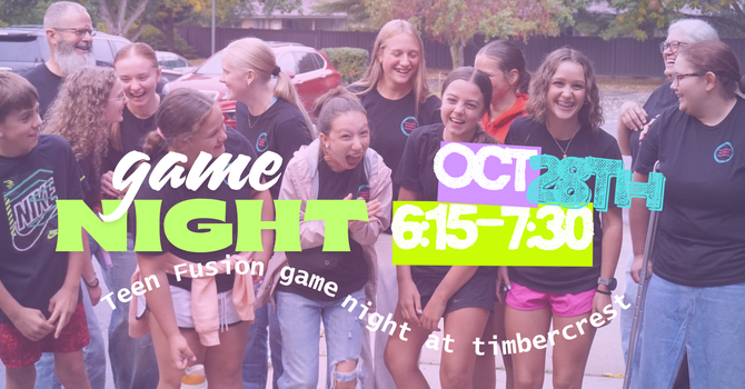 Teen Fusion Game Night at Timbercrest