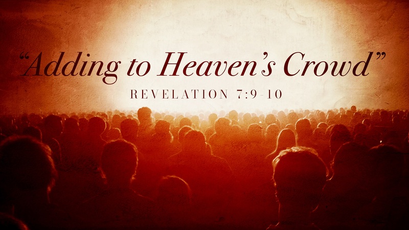 Adding To Heaven's Crowd