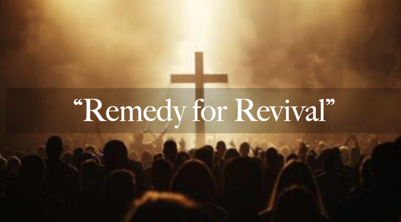 "Remedy for Revival"