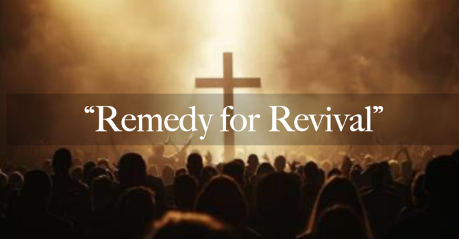 "Remedy for Revival"