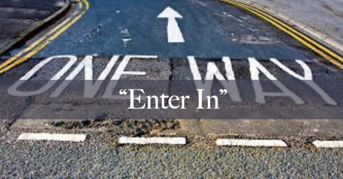 "Enter In"