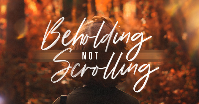 Beholding Not Scrolling