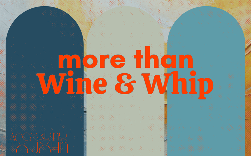 More Than Wine & Whip