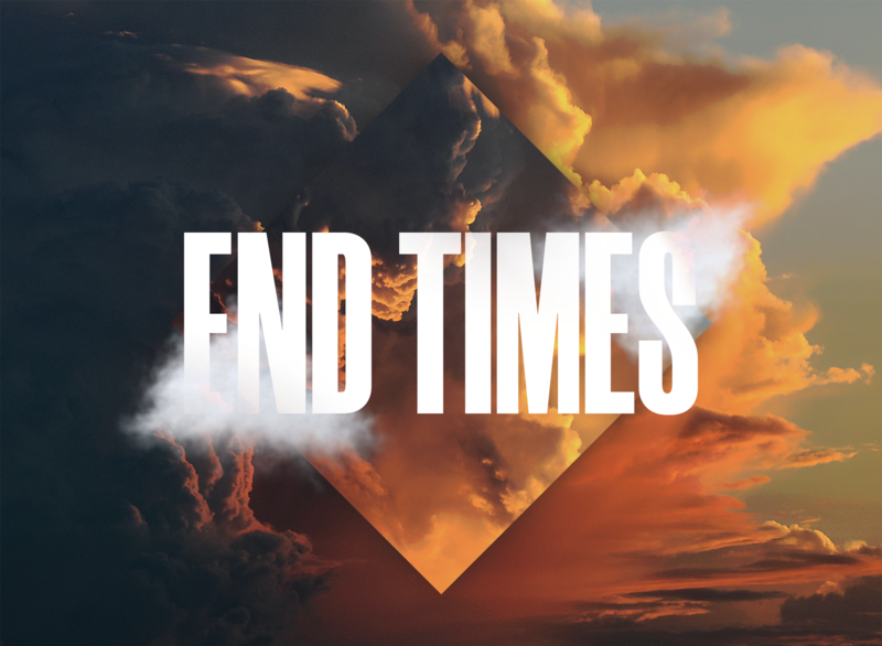 End Times Pt.1 