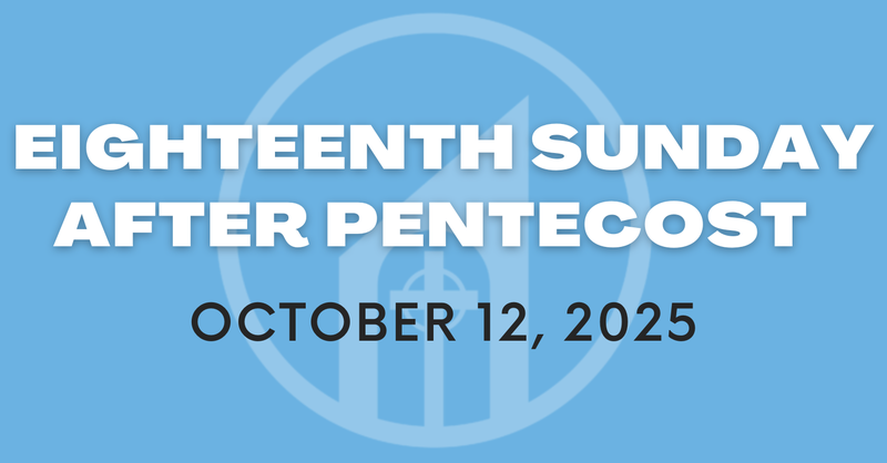 Eighteenth Sunday after Pentecost 