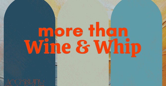 More Than Wine & Whip