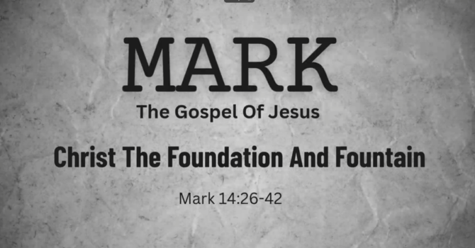 Christ The Foundation And Fountain