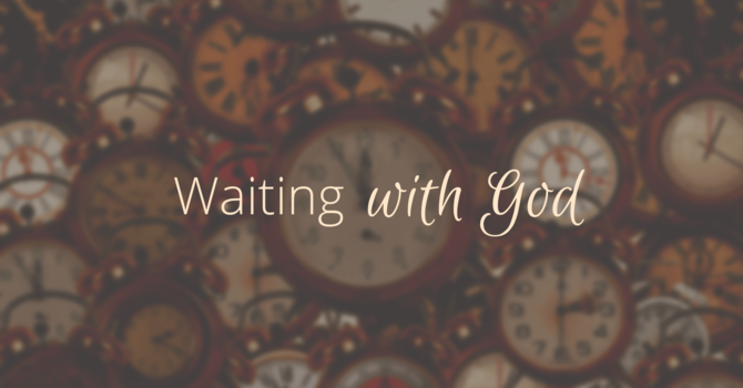 Waiting with God