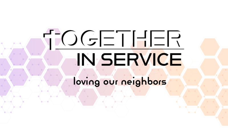 Together in Service: Loving Our Neighbors