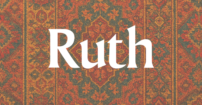 Ruth: Our Eternal Redeemer Jesus