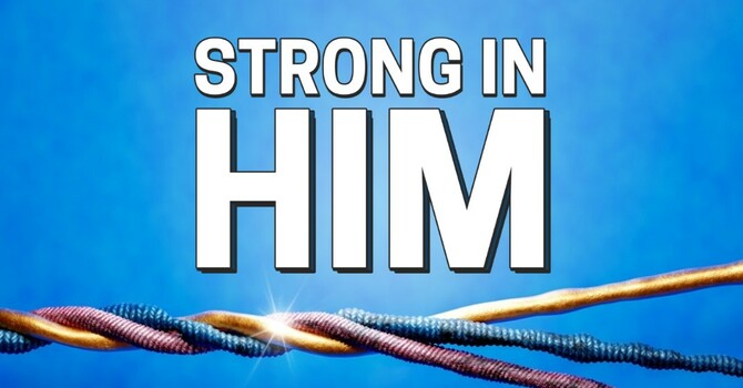 Strong in Him