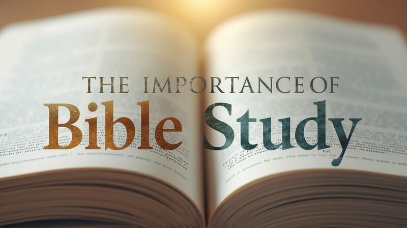 The Importance of Bible Study
