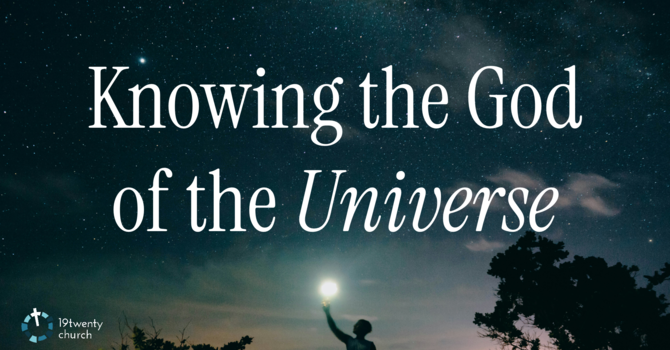 Knowing the God of the Universe