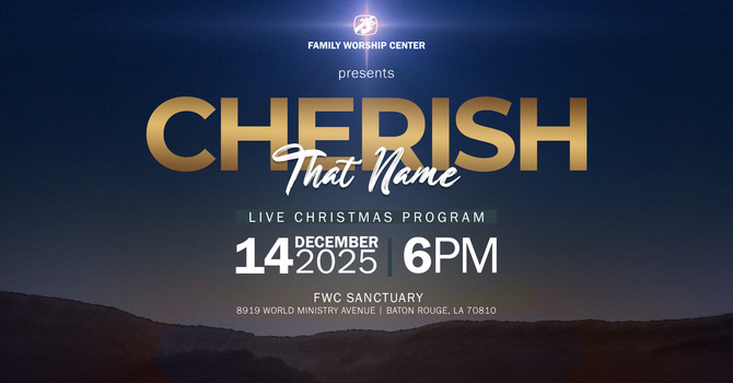 FWC Christmas Program: Cherish That Name 