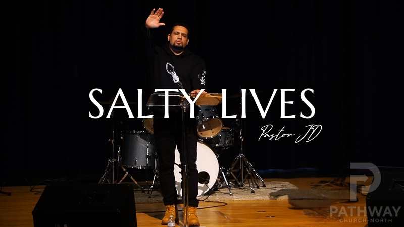 Salty Lives | Vidas Saladas | Pastor JD Reyes
