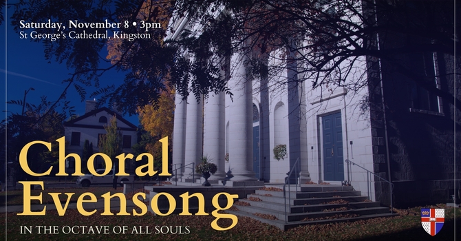 Choral Evensong in the Octave of All Souls