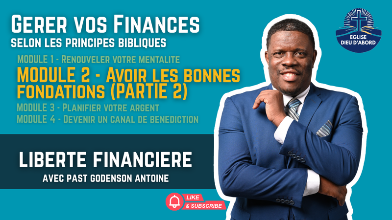 MODULE 2 – AVOIR LES BONNES FONDATIONS (Suite)