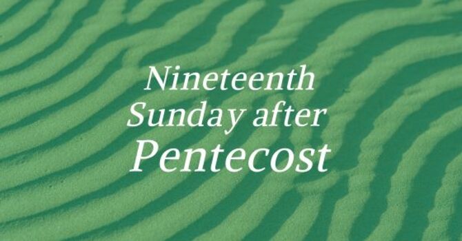 NINETEENTH SUNDAY AFTER PENTECOST, OCTOBER 19, 2025 image