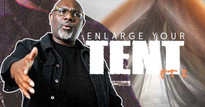 Enlarge Your Tent // Pt 2 // Ps Tony Williams