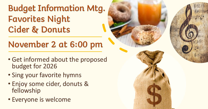 Budget Info Mtg / Favorite Hymns / Donuts & Cider