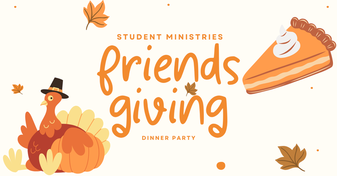 Student Ministries Friendsgiving