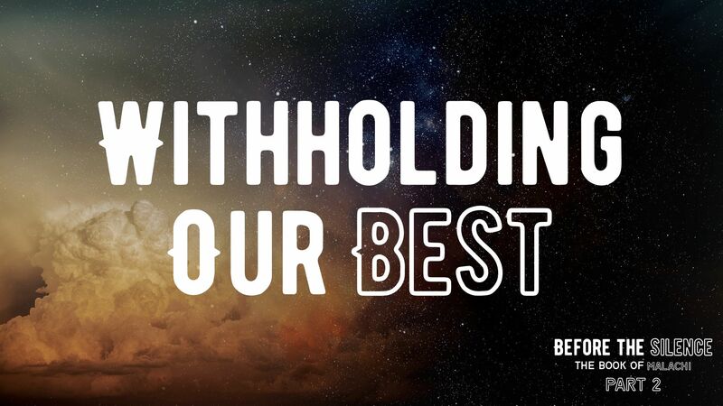 Withholding Our Best