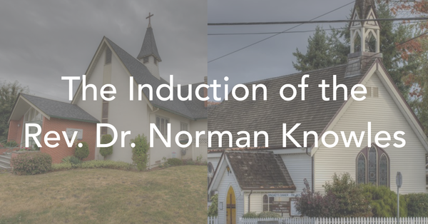The Induction of the Rev. Dr. Norman Knowles
