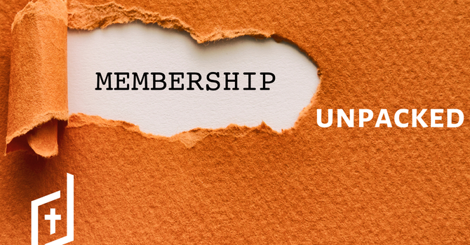 Membership Unpacked