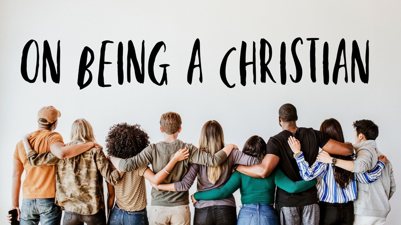 On Being A Christian