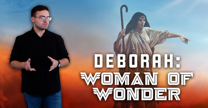 Deborah: Woman of Wonder