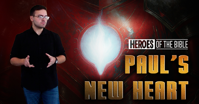 Paul's New Heart