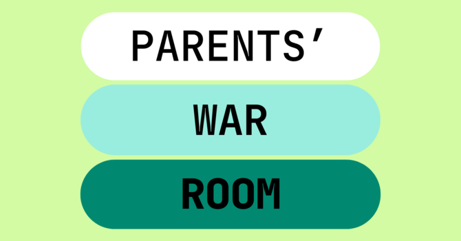 Parents' War Room