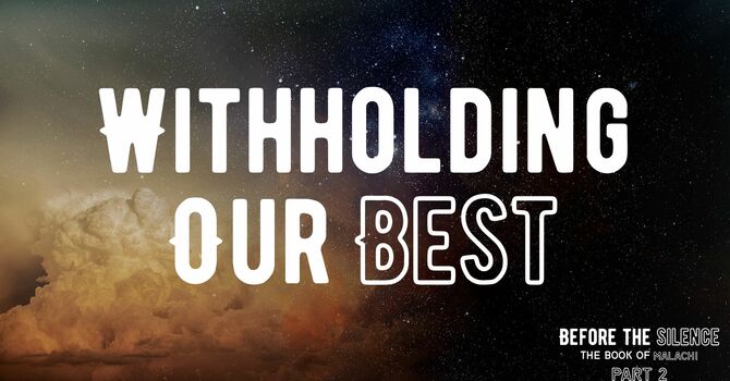 Withholding Our Best
