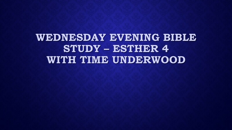 Wednesday Evening Bible Study - Esther 4 