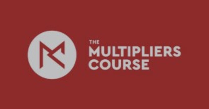 The Multipliers Course (Hope Church LV)