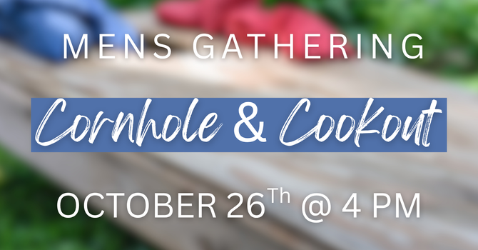 Men's Gathering: Cookout & Cornhole Tournament
