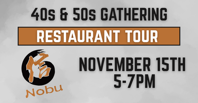 40s & 50s Gathering: Eating at Nobu Hibachi