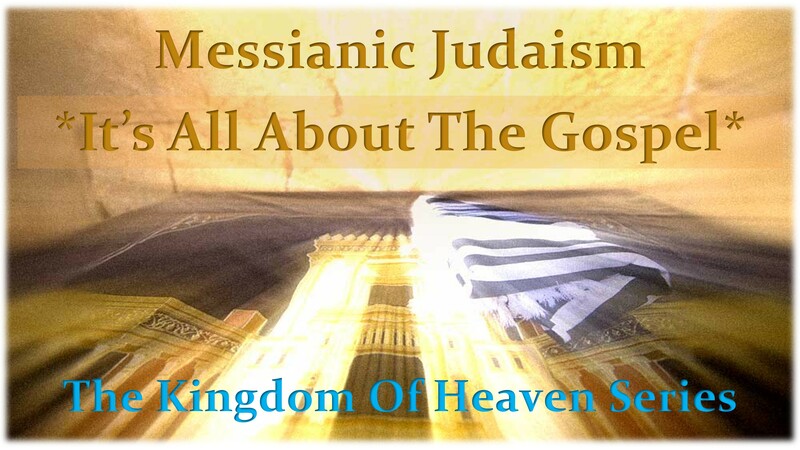 Messianic Judaism: It’s All About The Gospel