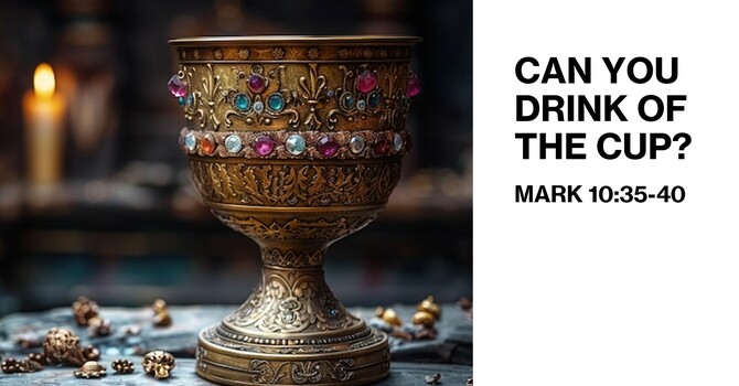 Can You Drink of the Cup?