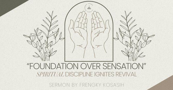 Foundation Over Sensation