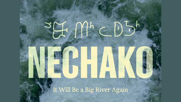 Film Screening: Nechako – It Will Be a Big River Again