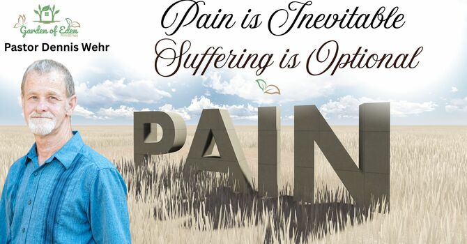 Pain is Inevitable but Suffering is Optional