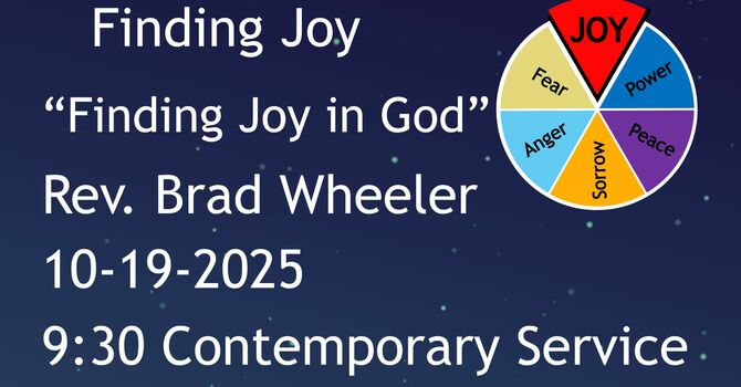 10-19-2025: Finding Joy in God - 9:30 Contemporary service