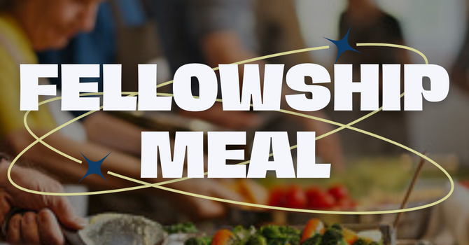 Fellowship Meal