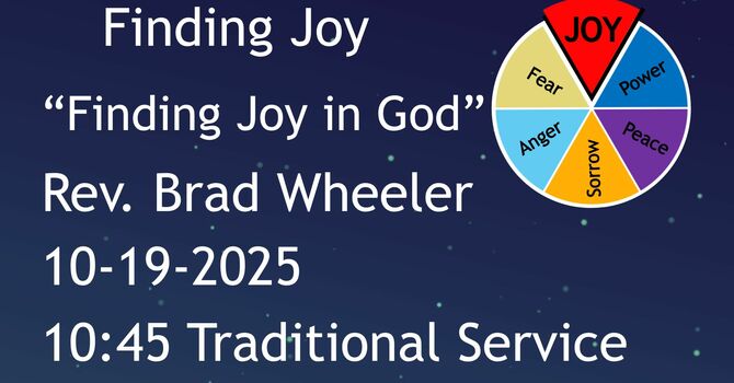 10-19-2025: Finding Joy in God - 10:45 traditional service
