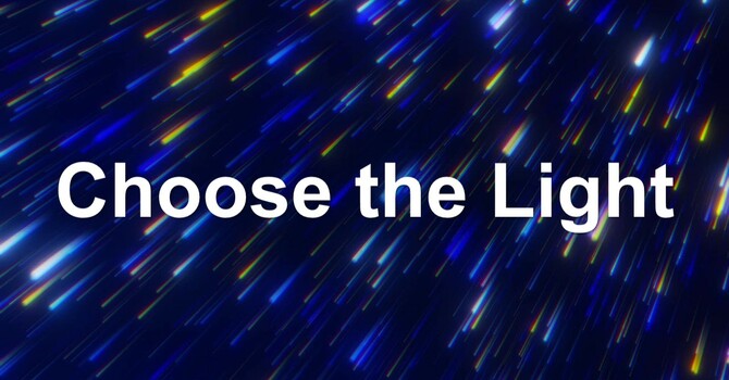 Choose the Light