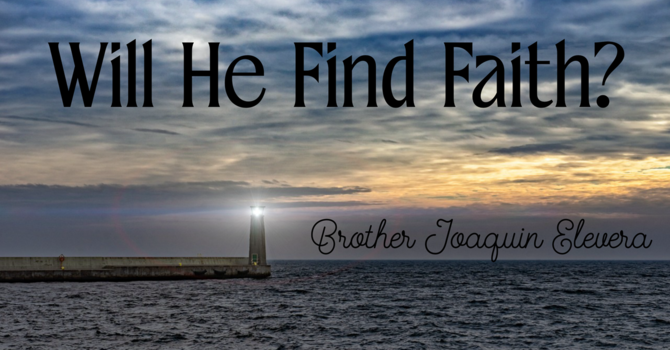 Will He Find Faith?