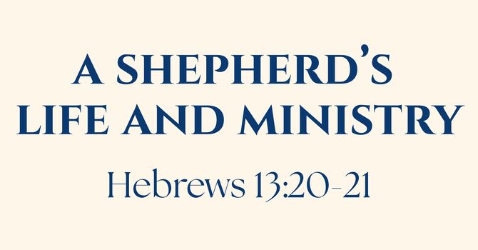 A Shepherd's Life and Ministry
